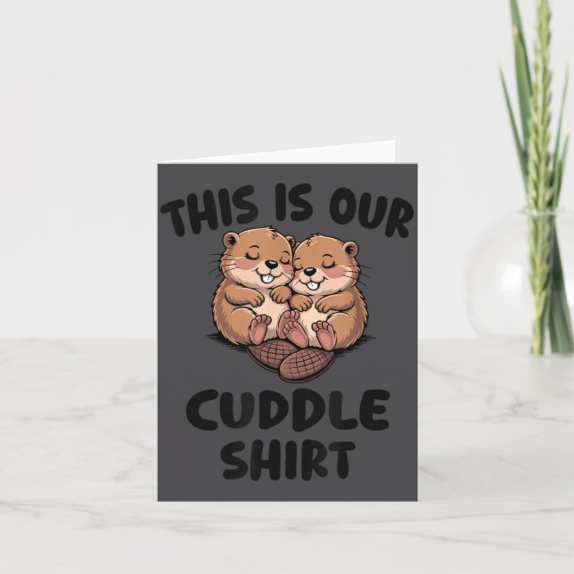 This Is Our Cuddle Shirt Cute Beavers  Kort (Framsida)