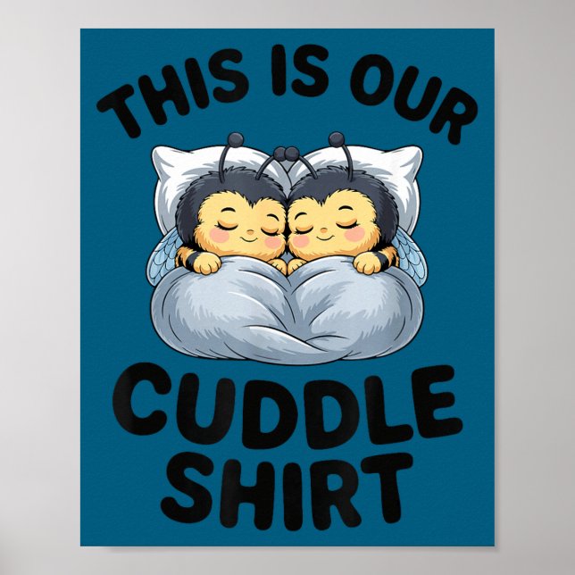 This Is Our Cuddle Shirt Cute Bumble Bee Couple  Poster (Framsidan)