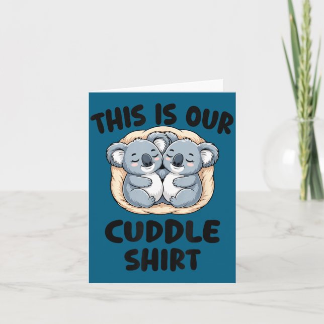 This Is Our Cuddle Shirt Cute Koala Couple  Kort (Framsida)