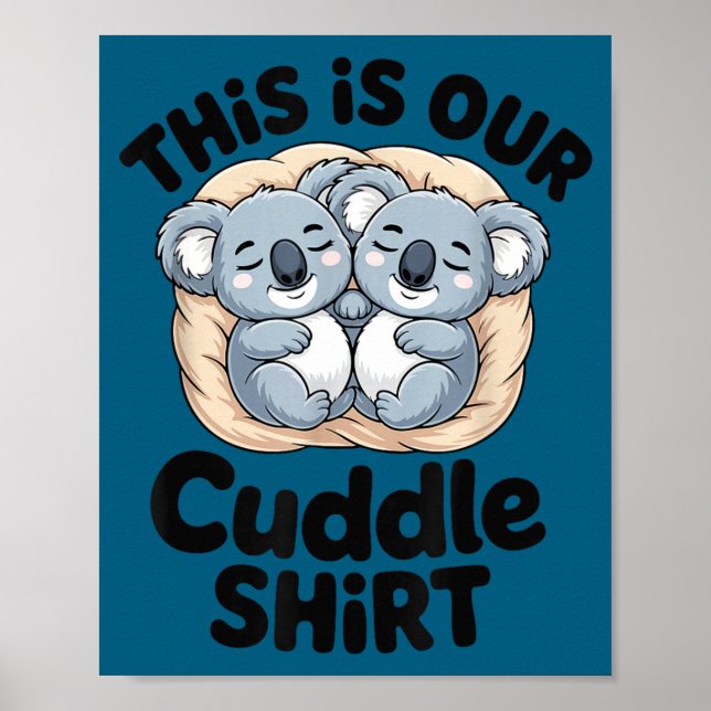 This Is Our Cuddle Shirt Cute Koala Couple  Poster (Framsidan)