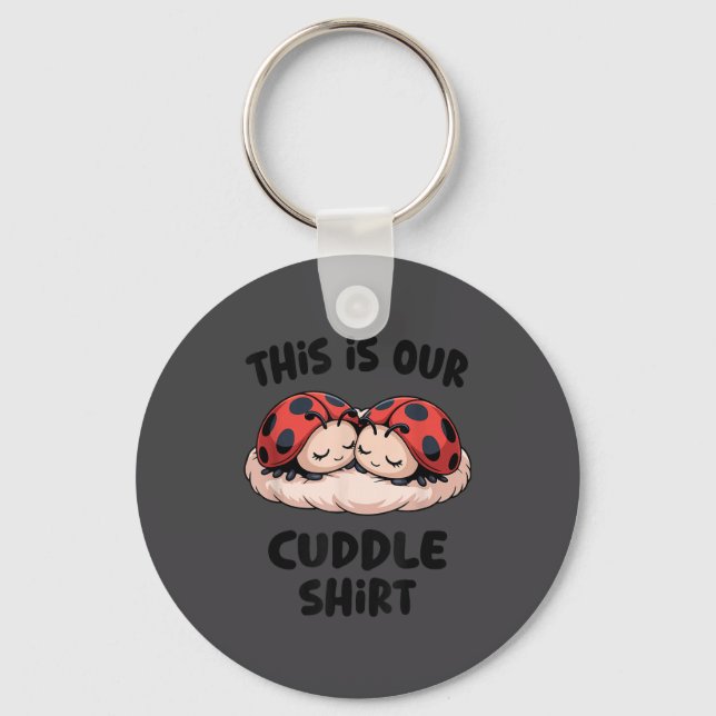 This Is Our Cuddle Shirt Cute Ladybug Couple  Nyckelring (Framsida)