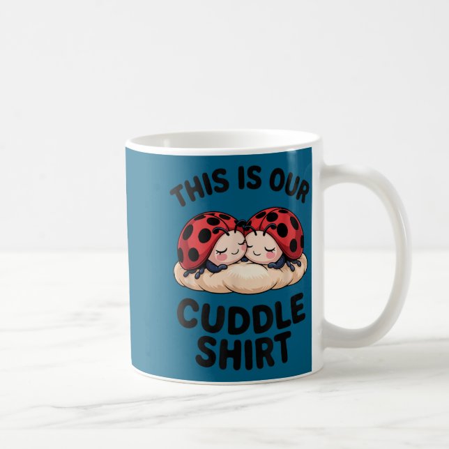 This Is Our Cuddle Shirt Cute Ladybugs Couples  Kaffemugg (Höger)