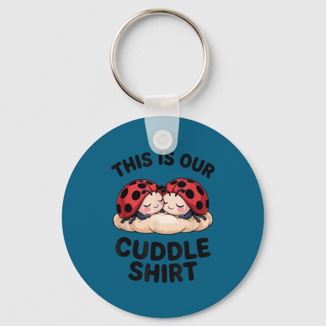 This Is Our Cuddle Shirt Cute Ladybugs Couples  Nyckelring (Framsida)