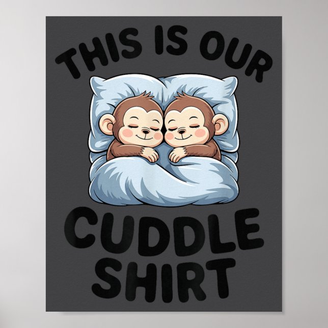 This Is Our Cuddle Shirt Cute Monkeys  Poster (Framsidan)