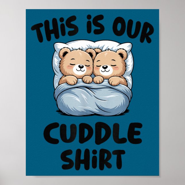 This Is Our Cuddle Shirt Cute Teddy Bear Couple  Poster (Framsidan)