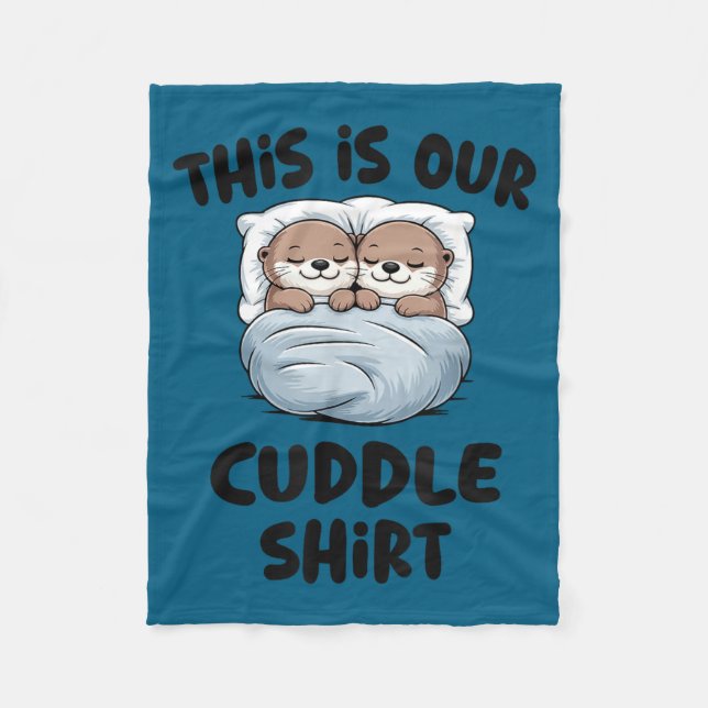This Is Our Cuddle Shirt Otter Couple Cute  Fleecefilt (Framsidan)