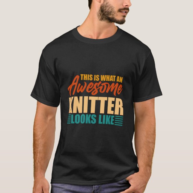 This Is W An Awesome Knitter Looks Like T Shirt (Framsida)