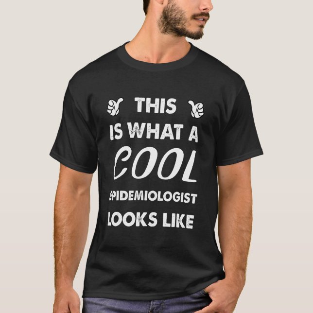 This Is What A Cool Epidemiologist Looks Like 1 T Shirt (Framsida)