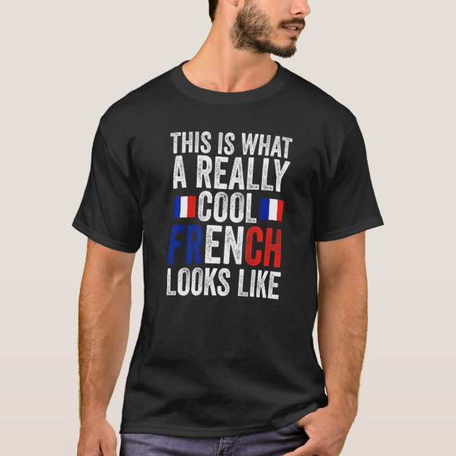 this is what a really cool French looks like Frenc T Shirt (Framsida)
