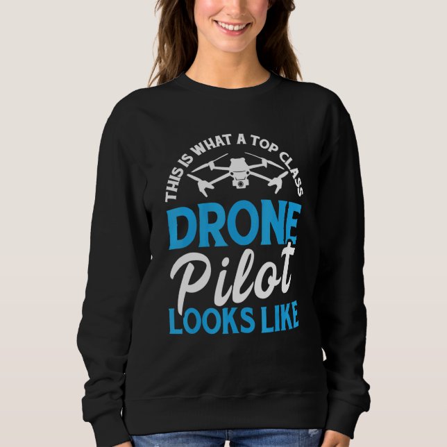 This Is What A Top Class Drone Pilot Looks Like T Shirt (Framsida)