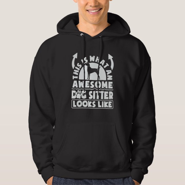 This Is What An Awesome Dog Sitter Looks Like Hoodie (Framsida)