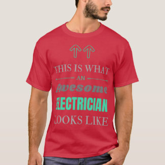 This Is What An Awesome Electrician Looks Like (3 T Shirt