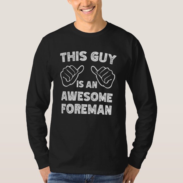 This is what an awesome Foreman look like T Shirt (Framsida)