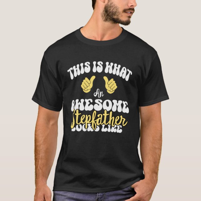 this is what an awesome Stepfather Looks like Step T Shirt (Framsida)