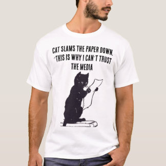 This Is Why I Can’t Trust the Media Cat t.shirt T Shirt