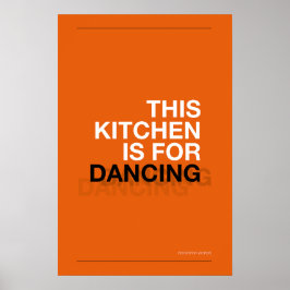 THIS KITCHEN IS FOR DANCING – Funny Kitchen Poster