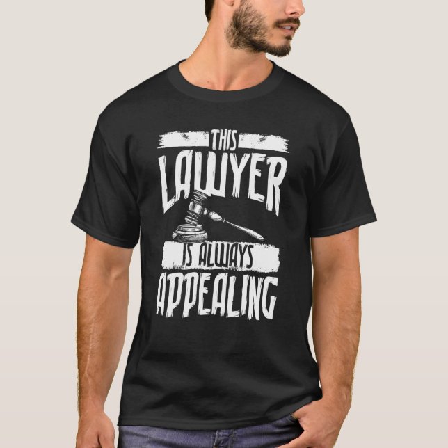This Lawyer Is Always Appealing Lawyer T Shirt (Framsida)