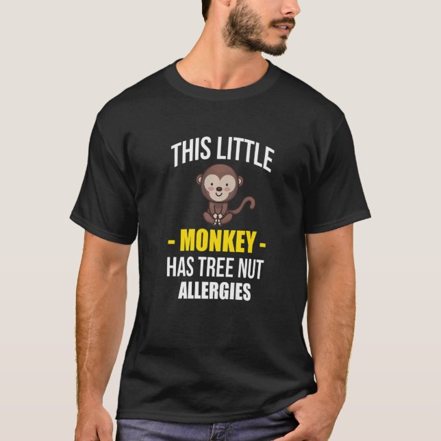 This Little Monkey Has Tree Nut Allergies   T Shirt (Framsida)