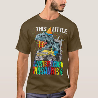 This Little Monster Truck Dinosaur Is 4th Birthday T Shirt