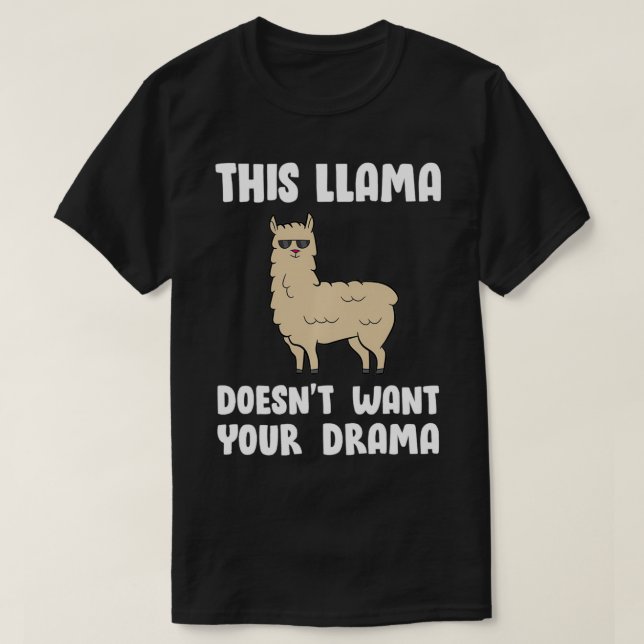 This Llama Doesn't Want Your Drama Pullover  T Shirt (Design framsida)