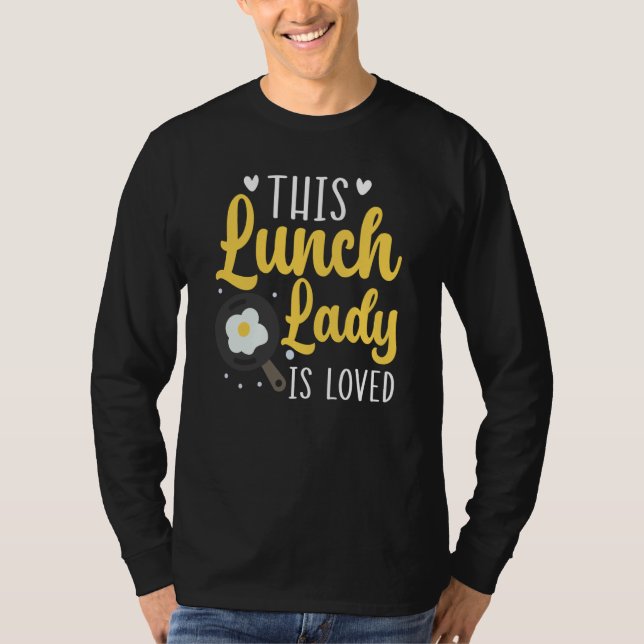 This Lunch Lady Is Loved Cafeteria Worker Lady Coo T Shirt (Framsida)