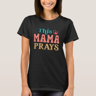 This Mama Prays Christian Mommy Faith Mother s Day T Shirt