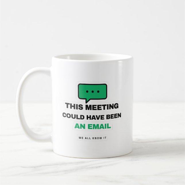 This Meeting Could Have Been An Email Funny Mug Kaffemugg (Vänster)