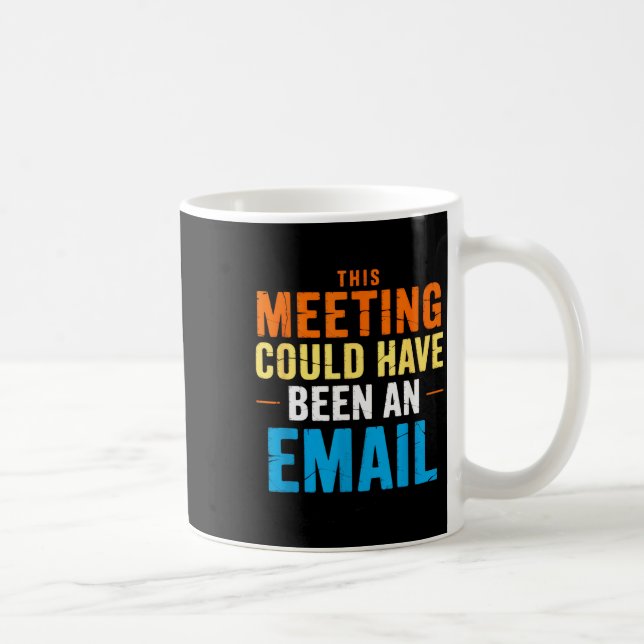 This Meeting Could Have Been An Email Office  Kaffemugg (Höger)