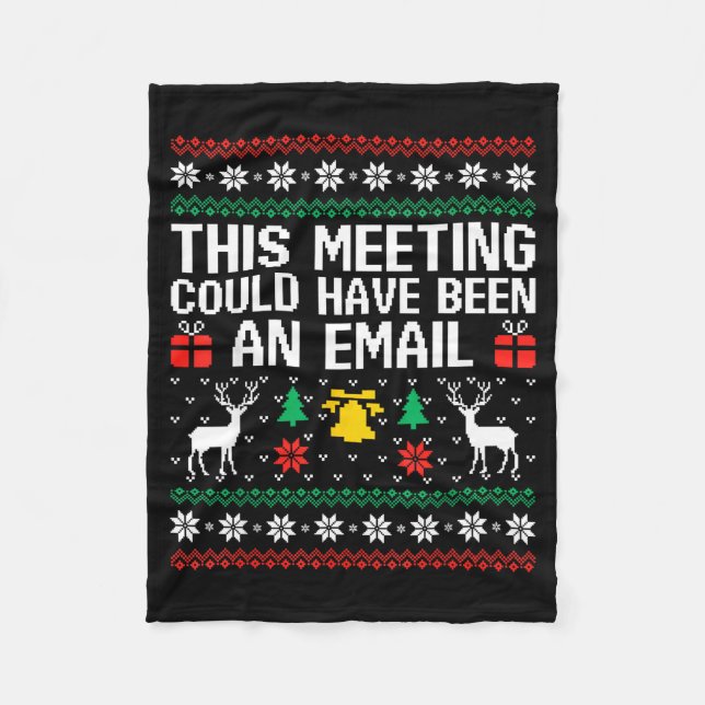 This Meeting Could Have Been An Email Ugly Sweater Fleecefilt (Framsidan)