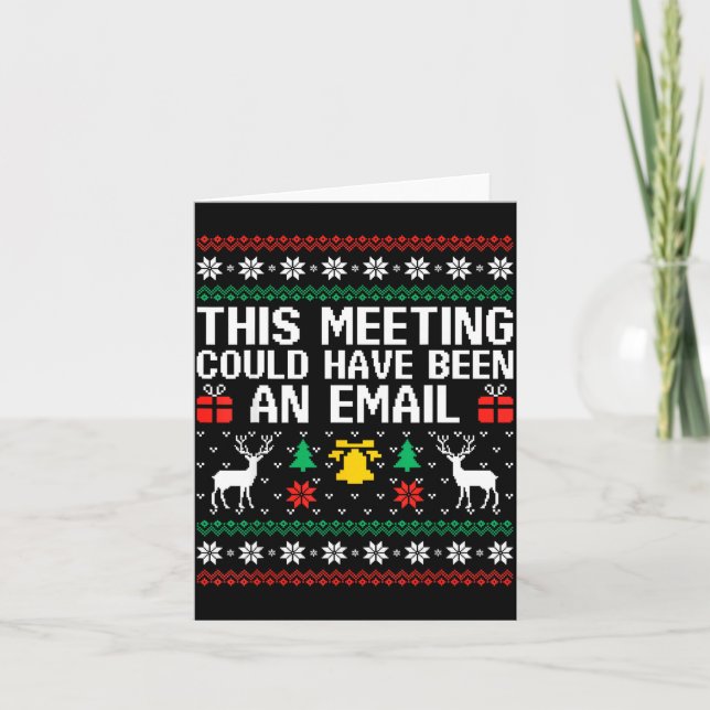 This Meeting Could Have Been An Email Ugly Sweater Kort (Framsida)