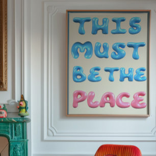 This Must Be The Place Affisch Bubbel Typografi