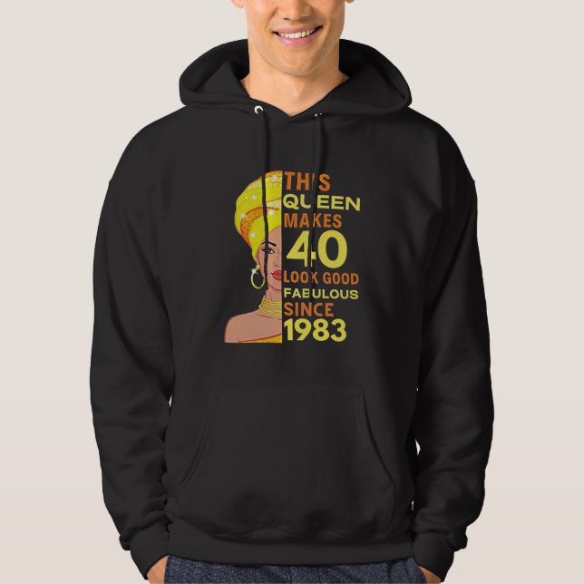 This Queen Makes 40 Look Good Fabulous Since 1983 Hoodie (Framsida)