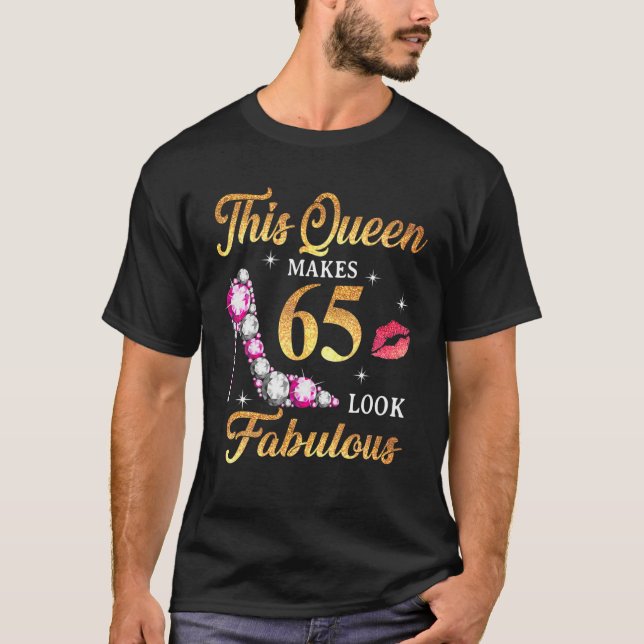This Queen Makes 65 Look Fabulous 65Th Birthday Qu T Shirt (Framsida)