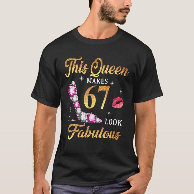 This Queen Makes 67 Look Fabulous 67Th Birthday Qu T Shirt (Framsida)