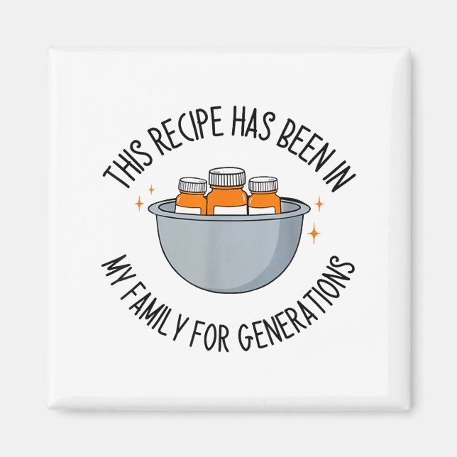 This Recipe Has Been In My Family For Generations  Magnet (Framsidan)