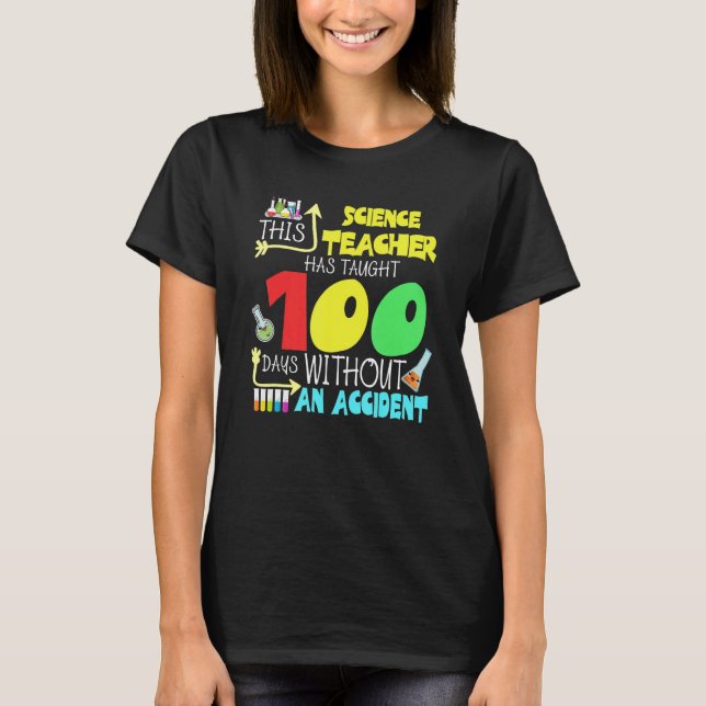 This Science Teacher 100 Days Without An Accident  T Shirt (Framsida)