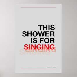 THIS SHOWER IS FOR SINGING – Bathroom Wall Art Poster