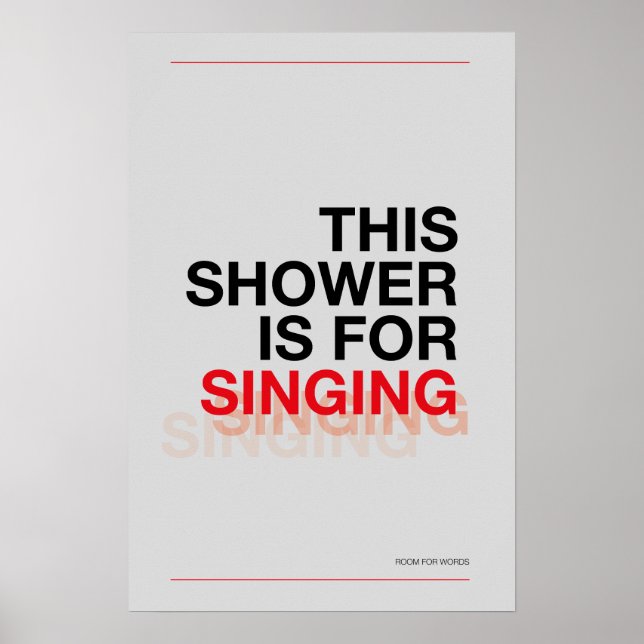 THIS SHOWER IS FOR SINGING – Bathroom Wall Art Poster (Framsidan)