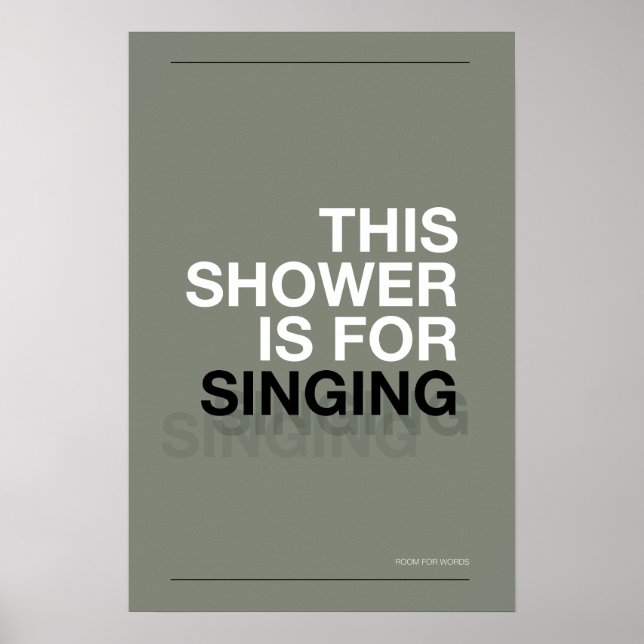 THIS SHOWER IS FOR SINGING – Bathroom Wall Art Poster (Framsidan)