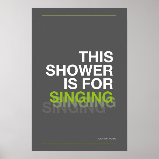 THIS SHOWER IS FOR SINGING – Bathroom Wall Art Poster (Framsidan)