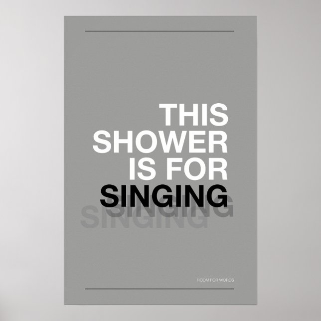 THIS SHOWER IS FOR SINGING – Bathroom Wall Art Poster (Framsidan)