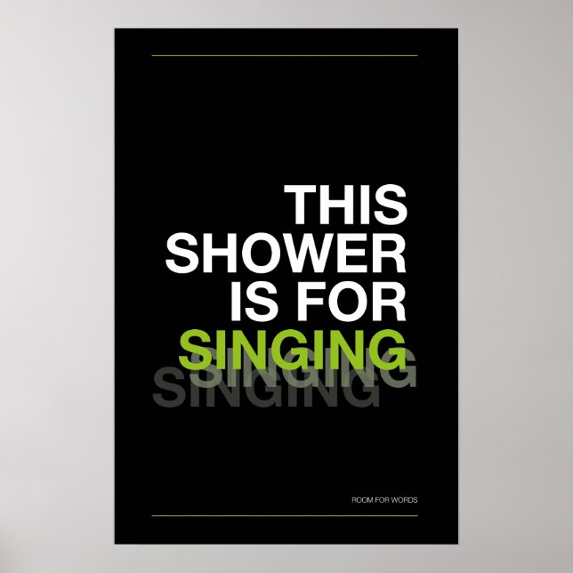 THIS SHOWER IS FOR SINGING – Bathroom Wall Art Poster (Framsidan)