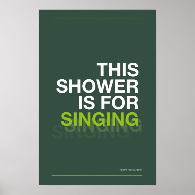THIS SHOWER IS FOR SINGING – Bathroom Wall Art Poster (Framsidan)
