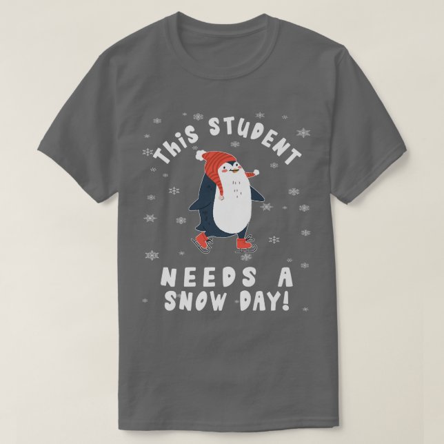 This Student Needs A Snow Day Ice Skating Penguin  T Shirt (Design framsida)