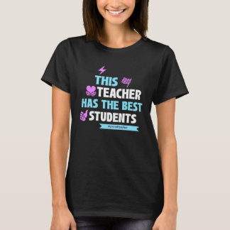 This Teacher Has The Best Students  First Day of S T Shirt