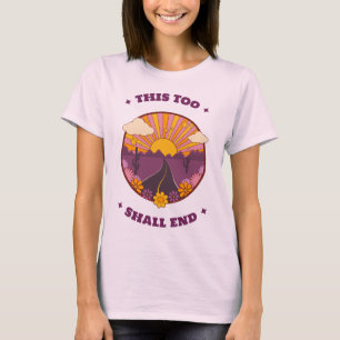 This Too Shall End Mantra för meditation T Shirt