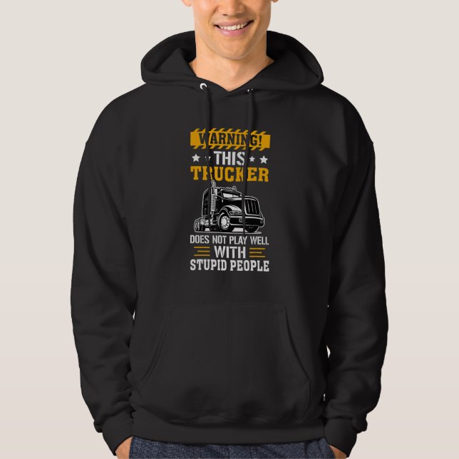 This Trucker Does Not Play Well Truck Driver Hoodie (Framsida)