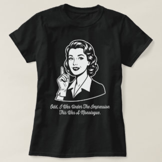 This Was a Monologue Retro Sarcastic T Shirt