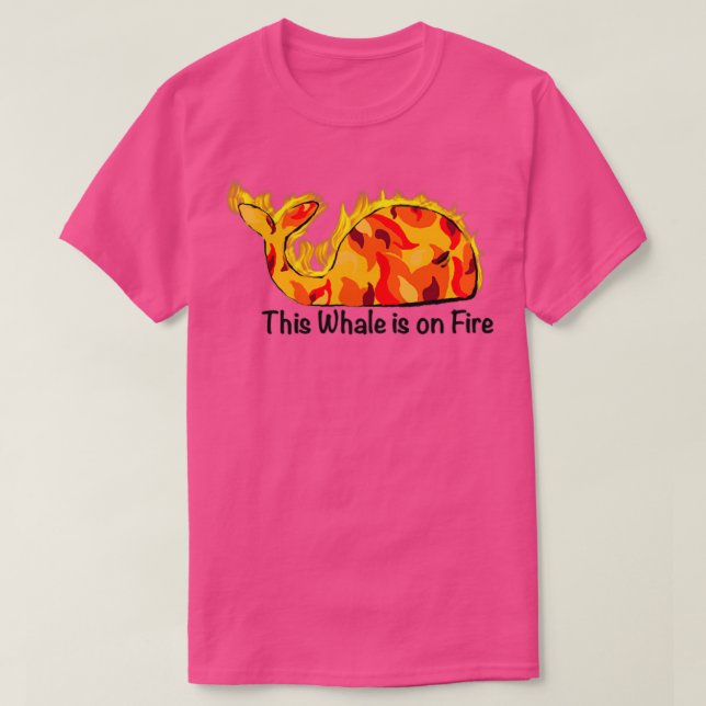 This Whale is on Fire T Shirt (Design framsida)