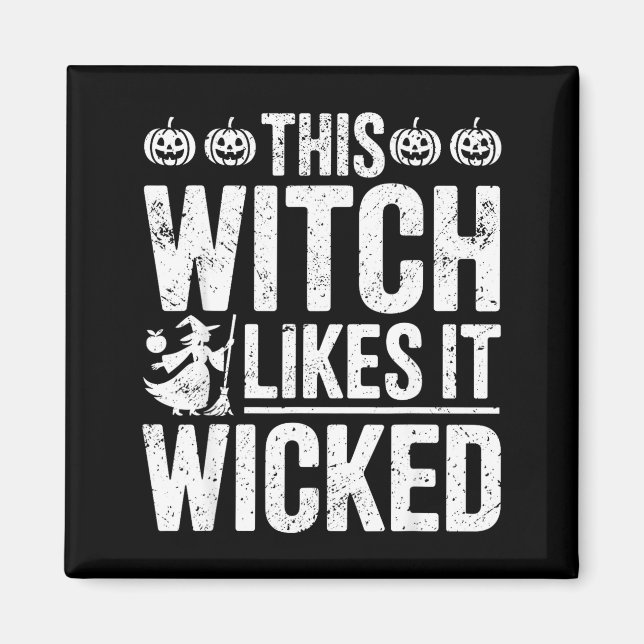 This Witch Likes It Wicked Funny Halloween Broom  Magnet (Framsidan)